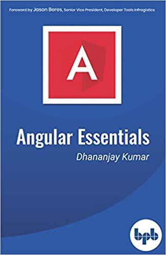 Angular Essentials - Dhananjay Kumar